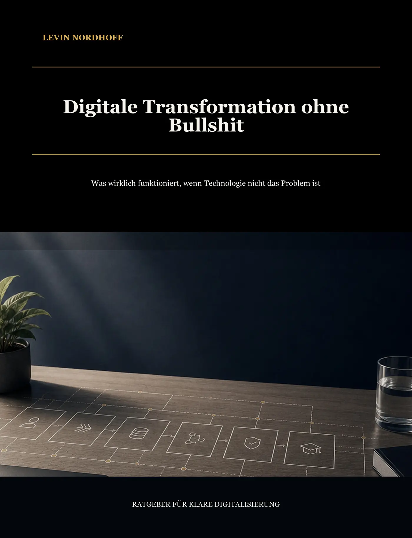 Buchcover von Digitale Transformation ohne Bullshit von Levin Nordhoff